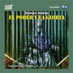 Audiolibro El Poder y la Gloria