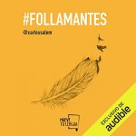 Audiolibro #Follamantes