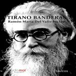 Audiolibro Tirano Banderas